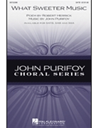 What Sweeter Music by Purifoy John for SSA