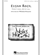 Elijah Rock by Spiritual - Hogan Moses - for SSAATTBB a cappella
