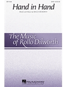 Hand In Hand by Dilworth Rollo for SATB