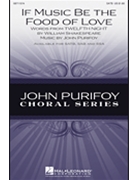 If Music Be The Food Of Love by Purifoy John for SATB