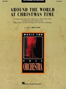 Around The World At Christmas Time by - Chase Bruce - for Full Orchestra