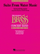 Suite From Water Music by Handel George Frideric - Custer - The Canadian Brass for Concert Band