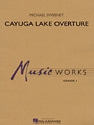 Cayuga Lake Overture by Sweeney Michael for Concert Band