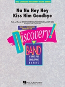 Na Na Hey Hey Kiss Him Goodbye by - Osterling Eric - for Concert Band