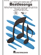 Beatlesongs Medley by Lennon and McCartney - Huff Mac - for SATB
