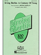 Irving Berlin: A Century Of Song by Irving Berlin - Huff Mac - for SATB (Feature Medley)