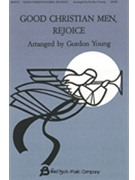 Good Christian Men Rejoice by - Young Gordon - for SATB a cappella