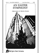 Easter Symphony by Lasst Uns Erfreuen - Rusch Milton - for SATB