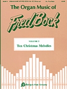 The Organ Music of Fred Bock - Volume 2: Ten Christmas Melodies by - Bock Fred - for