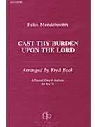 Cast Thy Burden Upon the Lord by Mendelssohn Felix - Bock Fred - for SATB