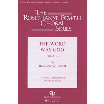 Word Was God (Original Setting) by Powell Rosephanye - Powell William - for SSAATTBB