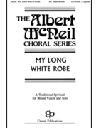 My Long White Robe by - McNeil - for SATB