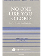 No One Like You O Lord by Hayes Mark for SATB