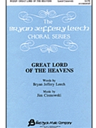 Great Lord Of The Heavens by Leach Bryan - Cismowski Jim - for SATB