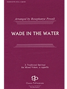 Wade In The Water by - Powell Rosephanye - for SATB