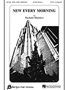 New Every Morning by Manners Richard for SATB
