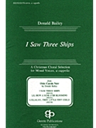 I Saw Three Ships by Bailey Donald for SATB a cappella