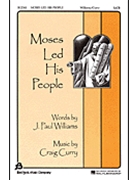 Moses Led His People by Curry Craig for SATB