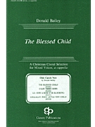 Blessed Child by Bailey Donald for SATB a cappella