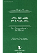 Sing We Now Of Christmas by - Prentice and Barnett - for SATB