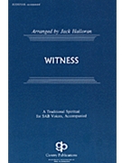 Witness by Spiritual - Halloran Jack/ Bolk - for SAB