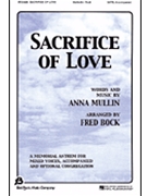 Sacrifice Of Love by Mullin Anna - Bock Fred - for SATB