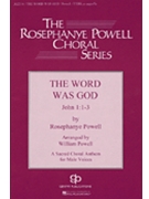 Word Was God by Powell Rosephanye - Powell William - for TTBB a cappella