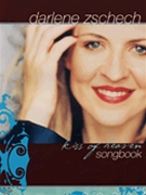 Darlene Zschech - Kiss of Heaven by Darlene Zschech for