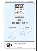 Look To This Day by McConnell Doug - McConnell Doug - for SATB