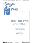 Open The Eyes Of My Heart by Baloche Paul - Lucas Jim - for SATB