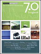 Worship Together Songbook 7.0 by Various Various for Sac Collection (7.0)
