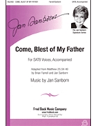 Come Blest Of My Father by Sanborn Jan for SATB