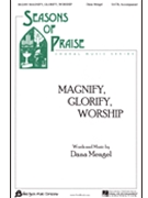 Magnify Glorify Worship by Mengel Dana for SATB
