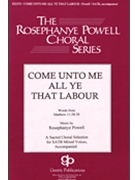 Come Unto Me All Ye That Labour by Powell Rosephanye for SATB