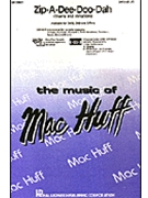 Zip-a-dee-doo-dah by Wrubel Allie - Huff Mac - for SATB