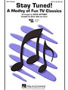 Stay Tuned - (Medley) by - Brymer Mark - for SATB