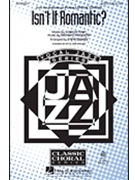 Isn't It Romantic by Rodgers and Hart - Zegree Steve - for SATB