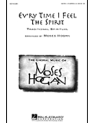 Ev'ry Time I Feel The Spirit by Spiritual - Hogan Moses - for SATB a cappella