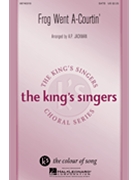 Frog Went A-courtin' by - Jackman A - The King's Singers for SATB and Piano