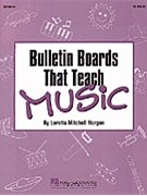 Bulletin Boards That Teach Music by Norgon Loretta Mitchell for Accessorie