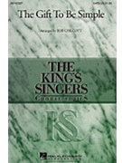 Gift To Be Simple by King's Singers - Chilcott Bob - The King's Singers for SSA and Piano