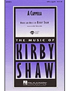 A Cappella by Shaw Kirfor SATB a cappella
