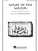 Wade In The Water by Spiritual - Hogan Moses - for SATB a cappella