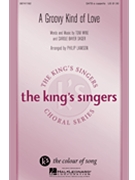 Groovy Kind Of Love by King's Singers - Lawson Philip - The King's Singers for SATB