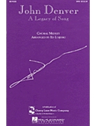 John Denver: Legacy Of Song by Denver John - Lojeski Ed - John Denver for SATB