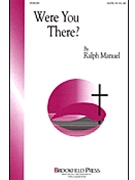 Were You There by Manuel Ralph for SATB