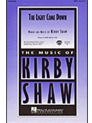 Light Come Down by Shaw Kirfor SATB