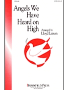 Angels We Have Heard On High by - Larson Lloyd - for SATB