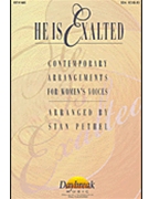 He Is Exalted by - Pethel Stan - for SSA