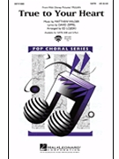 True To Your Heart by Wilder Matthew - Lojeski Ed - 98 Degrees for SATB